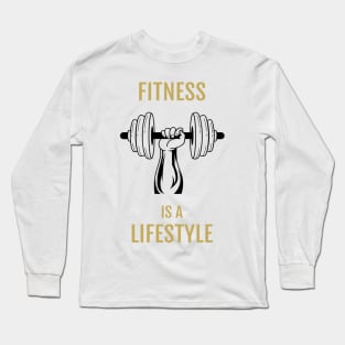 Fitness is a lifestyle Long Sleeve T-Shirt